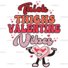 Thick Thighs Valentine Vibes-1 DTF Transfer