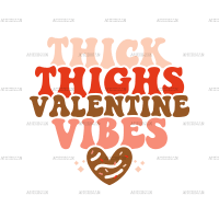 Thick Thighs Valentine Vibes-2 DTF Transfer