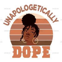 Unapologetically Dope-7 DTF Transfer