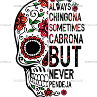 Always Chingona Sometimes Cabrona Skull Dtf Transfer