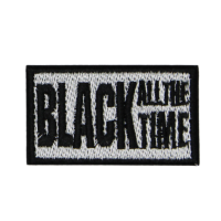 Black All The Time Patch (Small/Embroidery)