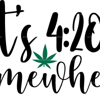 Its 420 somewhere DTF Transfer