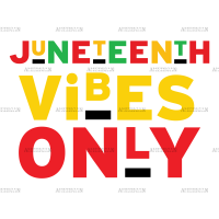 Juneteenth Vibes Only DTF Transfer