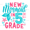 New Mermaid In 5th Grade DTF Transfer