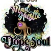 She Got Mad Hustle Dope Soul Afro-2 DTF Transfer