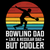 Bowling Dad Like A Regular Dad But Cooler-3 DTF Transfer