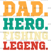 Dad Hero Fishing Legend-2 DTF Transfer