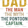Dad The Man The Myth The Pontoon Captain DTF Transfer