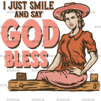 I Just Smile And Say God Bless DTF Transfer