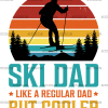 Ski Dad Like A Regular Dad But Cooler-1 DTF Transfer