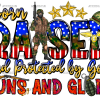 Born Raised And Protected By God Guns And Glory DTF Transfer
