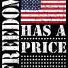Freedom Has A Price DTF Transfer