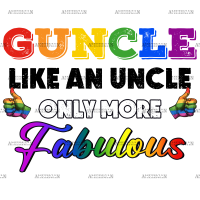 Guncle Live An Uncle Only More Fabulous DTF Transfer