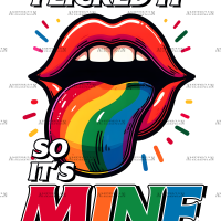 I Licked It So It's Mine DTF Transfer