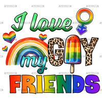 I Love My Gay Friends DTF Transfer