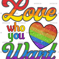 Love Who You Want DTF Transfer