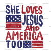 She Loves Jesus And America Too DTF Transfer