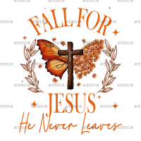 Fall For Jesus He Never Leaves-1 DTF Transfer