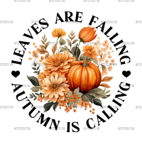 Leaves Are Falling Autumn Is Calling-1 DTF Transfer