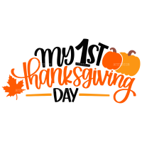 My 1st Thanksgiving Day DTF Transfer