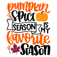 Pumpkin Spice Season Is My Favorite Season DTF Transfer