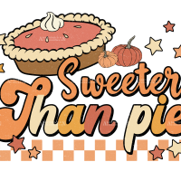 Sweeter Than Pie DTF Transfer